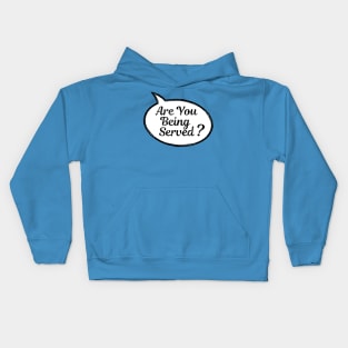 Are You Being Served? Kids Hoodie